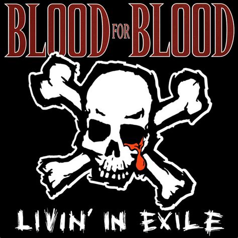 blood for blood living in exile